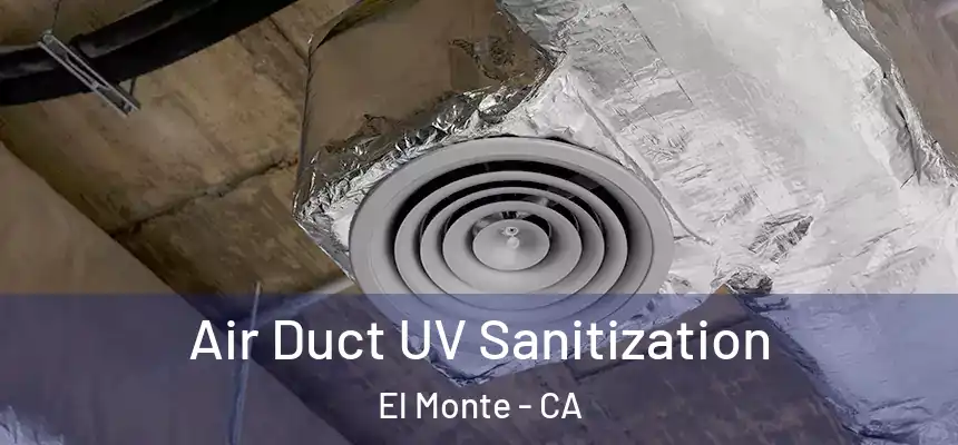  Air Duct UV Sanitization El Monte - CA
