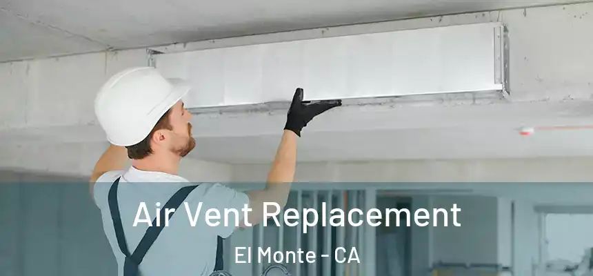  Air Vent Replacement El Monte - CA