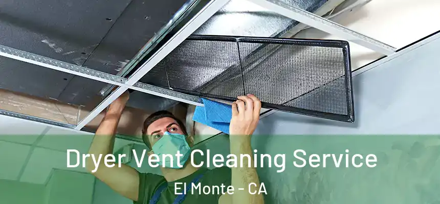 Dryer Vent Cleaning Service El Monte - CA
