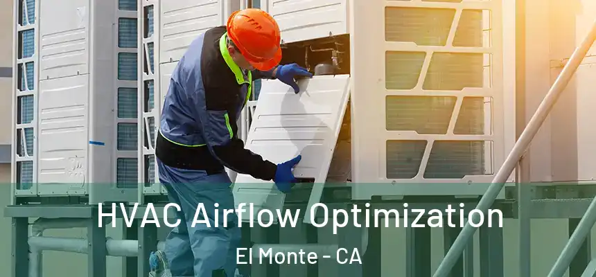  HVAC Airflow Optimization El Monte - CA