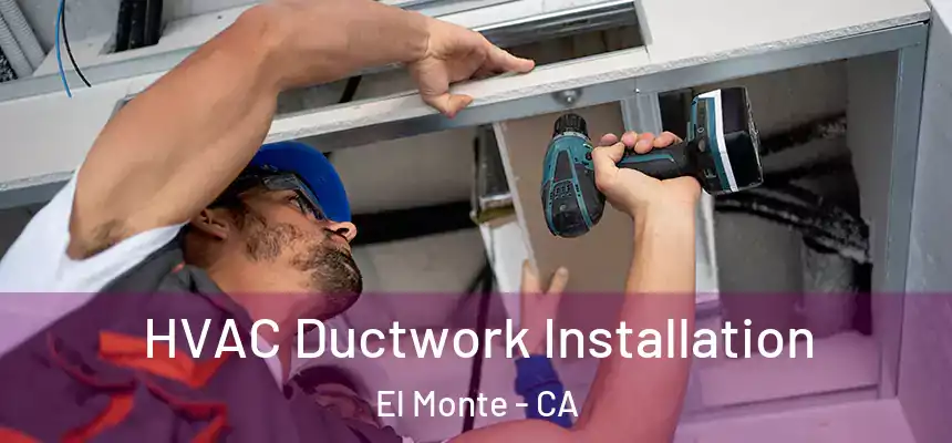  HVAC Ductwork Installation El Monte - CA