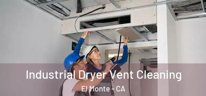  Industrial Dryer Vent Cleaning El Monte - CA