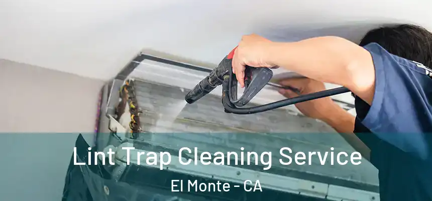  Lint Trap Cleaning Service El Monte - CA